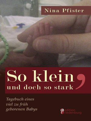 So klein, und doch so stark--Tagebuch eines viel zu früh geborenen Babys - ebook